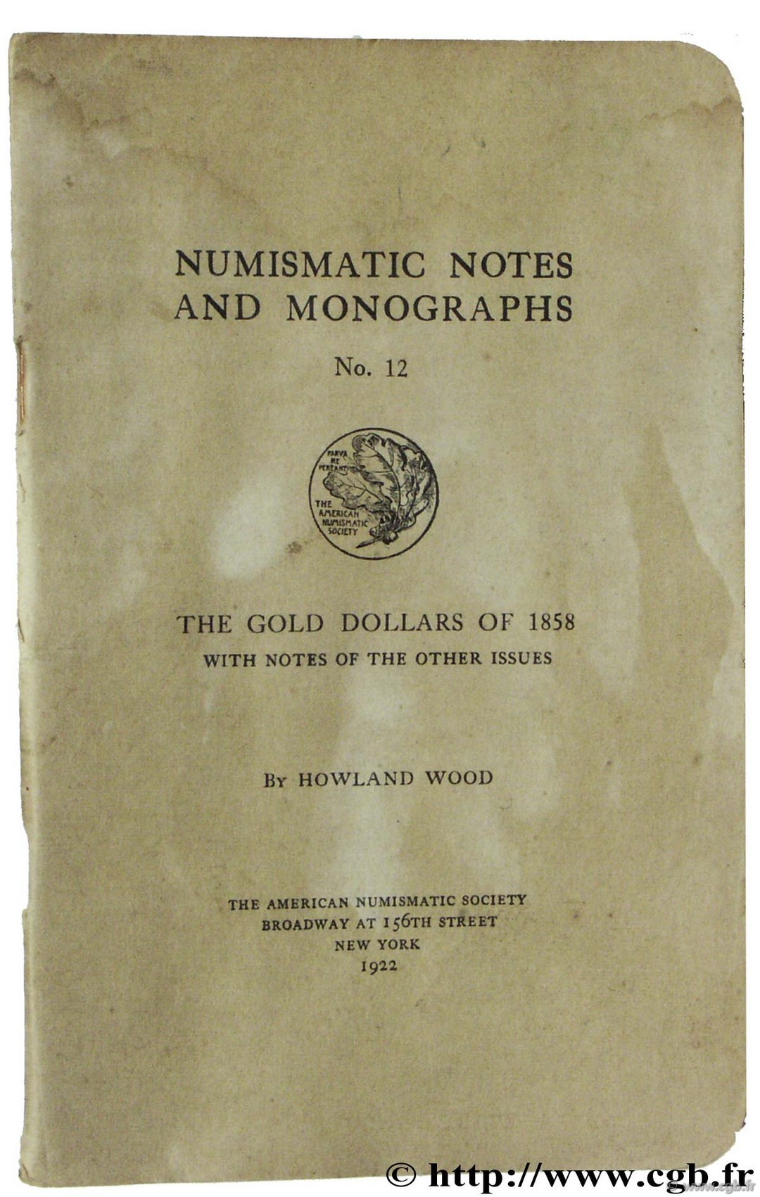 The Gold Dollars of 1858 with notes of the other issues, The American Numsimatic Society WOOD H.