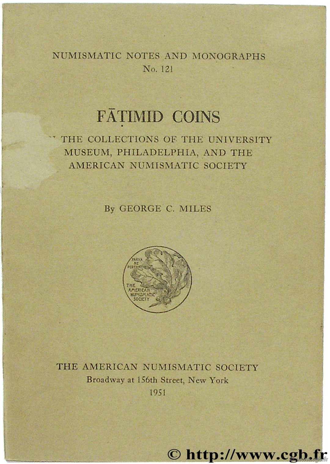 Fatimid Coins in the Collections of the University Museum, Philadelphia, and the American Numismatic Society MILES G.-C.