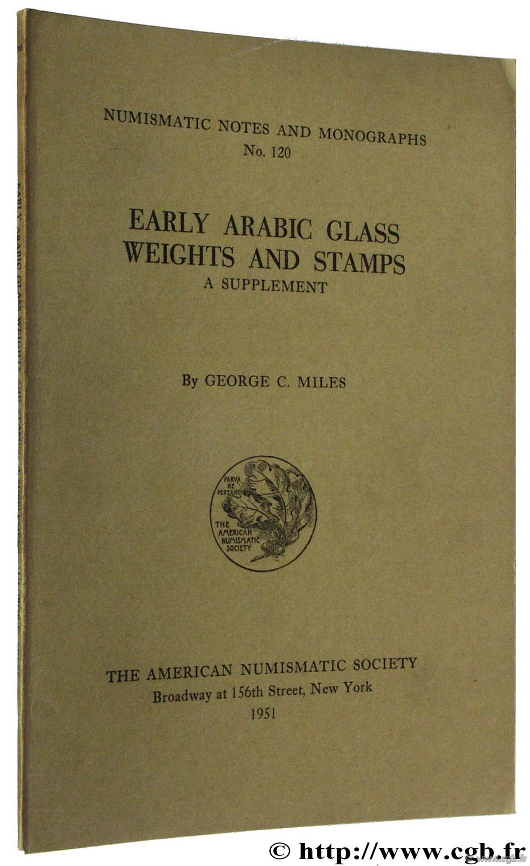 Early Arabic Glass Weights and Stamps, A supplement, NNM, n° 120 MILES G.-C.