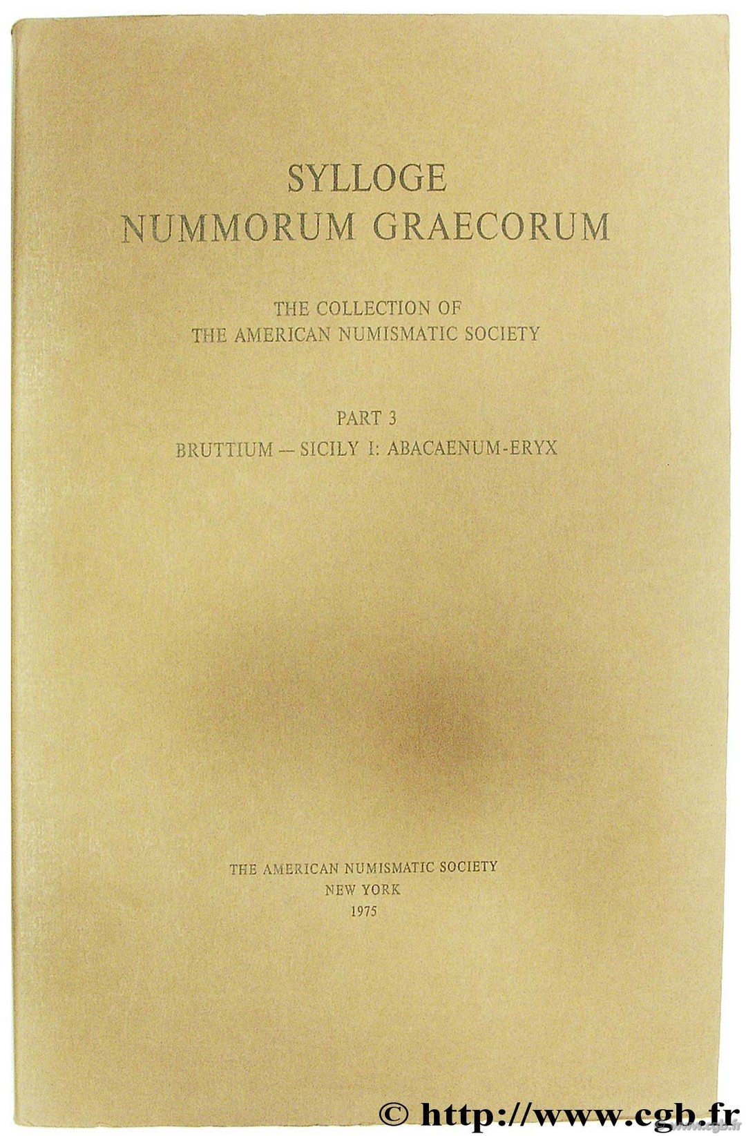 Sylloge Nummorum Graecorum The Collection of the American Numismatic Society 