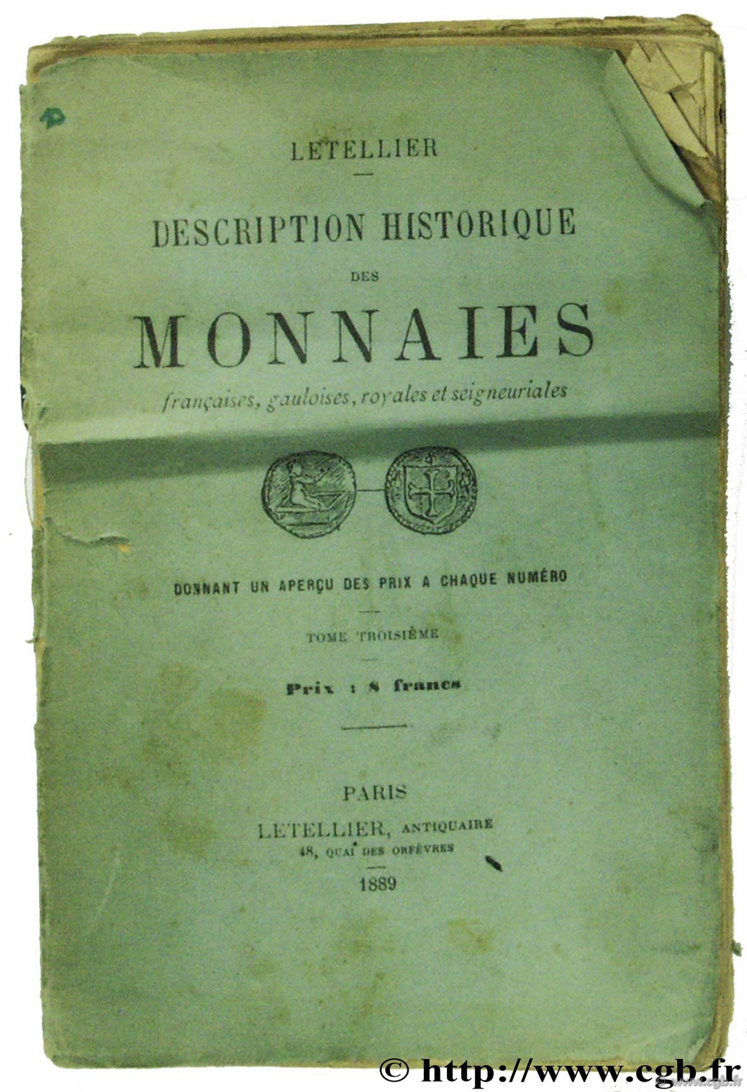 Description historique des monnaies françaises, gauloises, royales et féodales LETELLIER E.