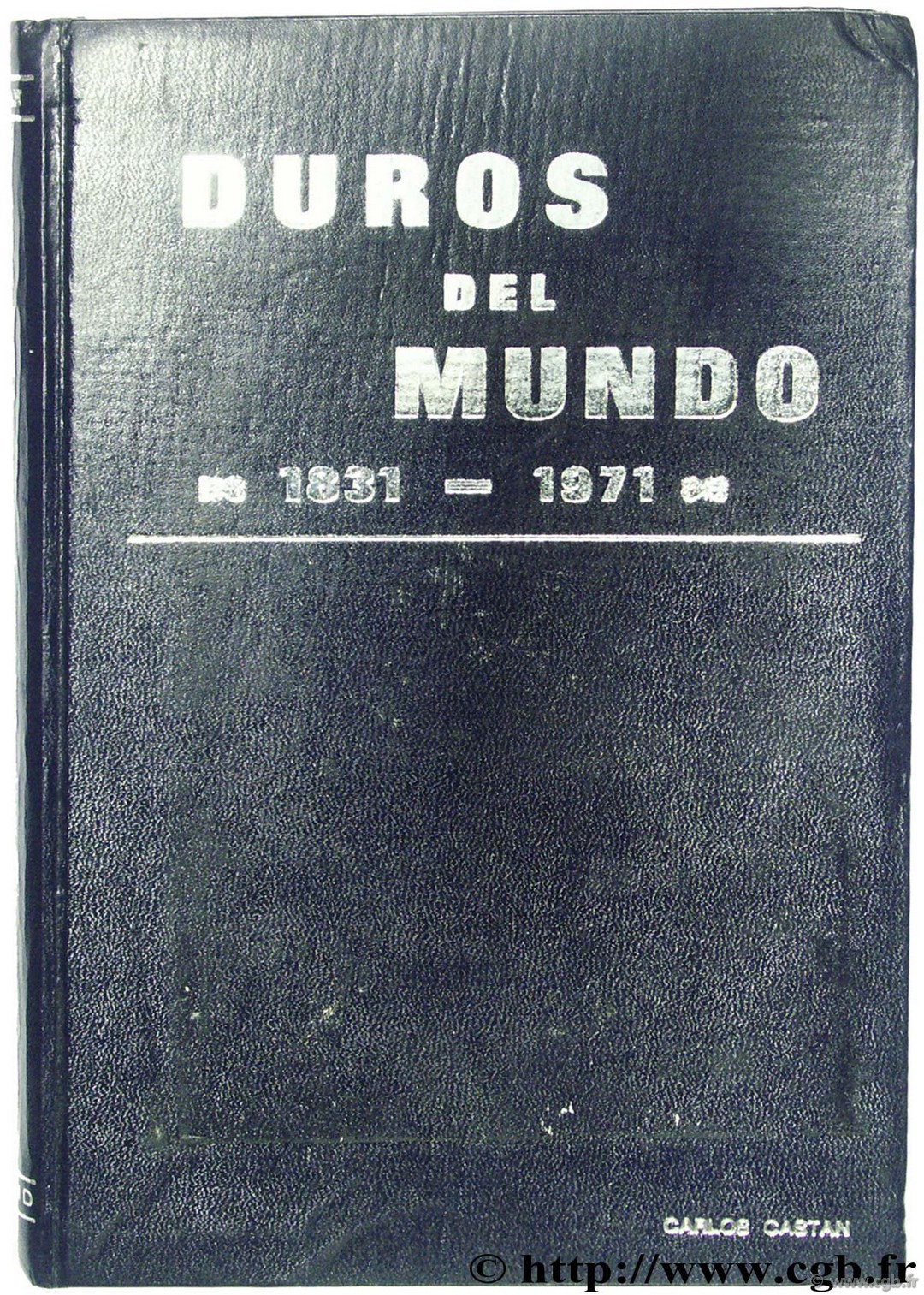 Duros del Mundo, 1831-1971 CASTAN C.