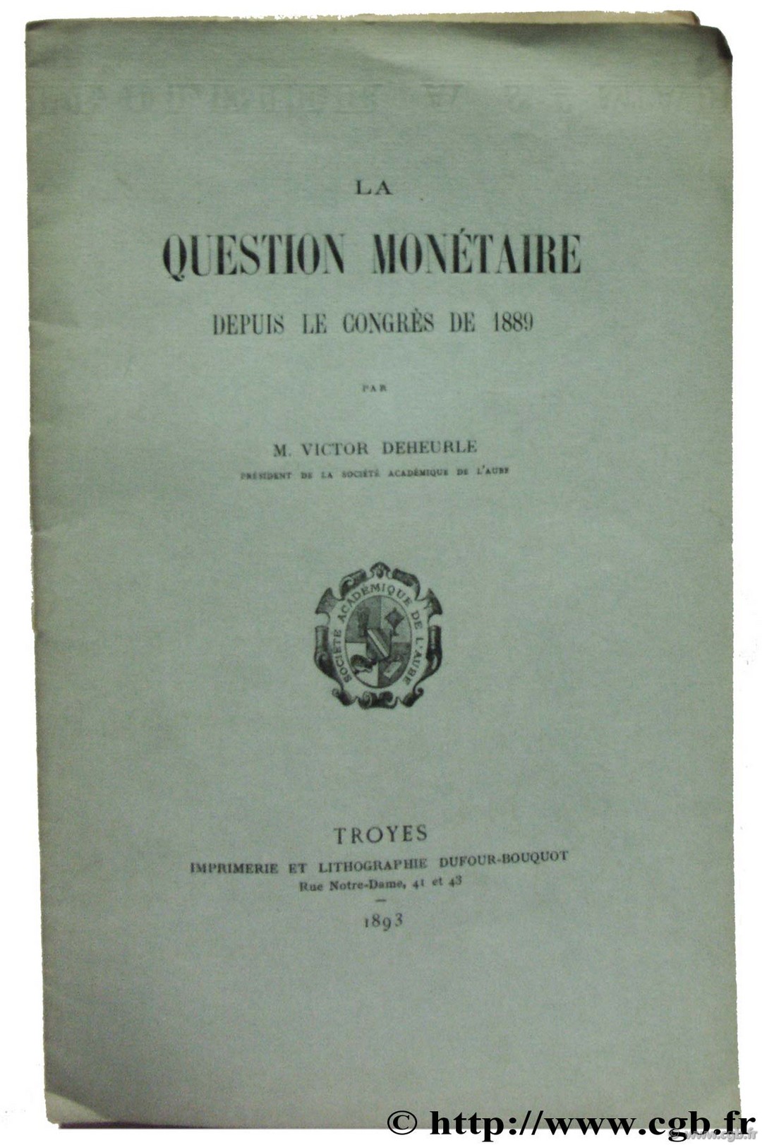 La question monétaire depuis le congrès de 1889 DEHEURLE V.