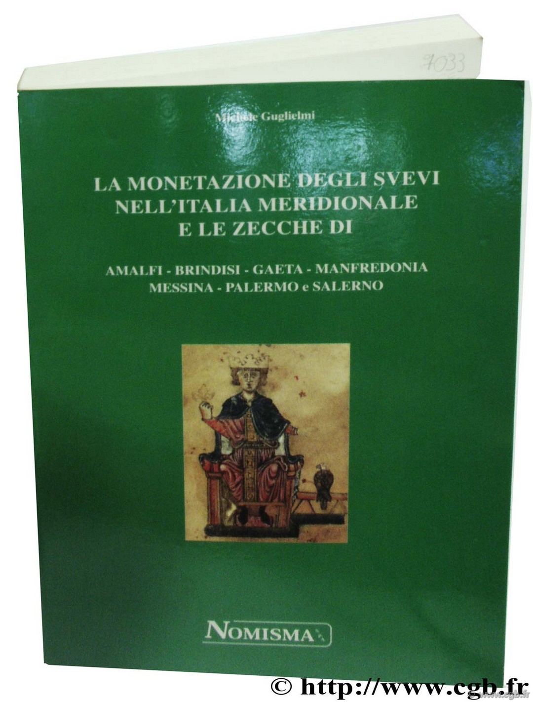La moneta degli svevi nell italia meriodonale e le zecche di GUGLIELMI M.