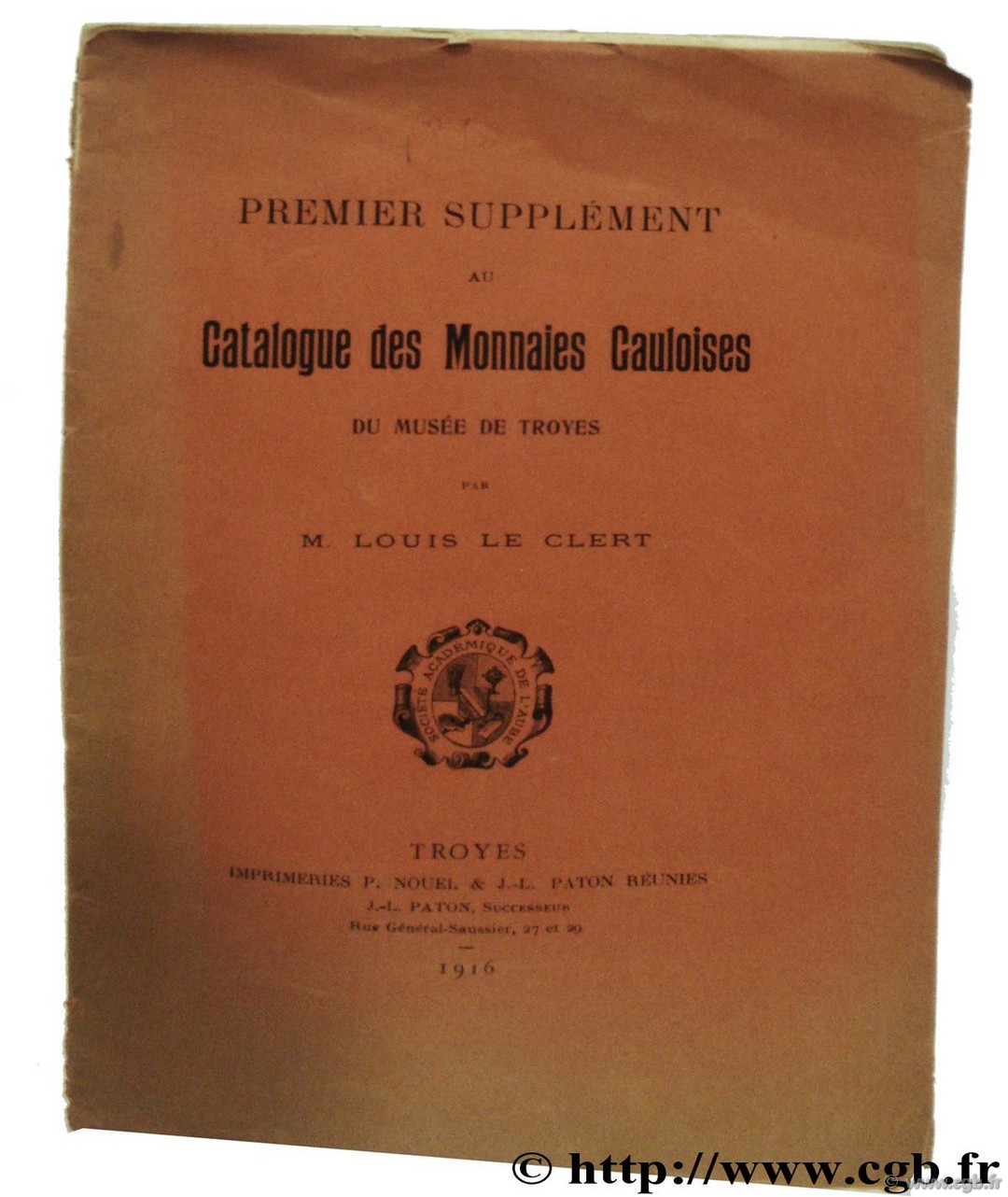 Premier supplément au Catalogue des Monnaies Gauloises du musée de Troyes LE CLERT L.