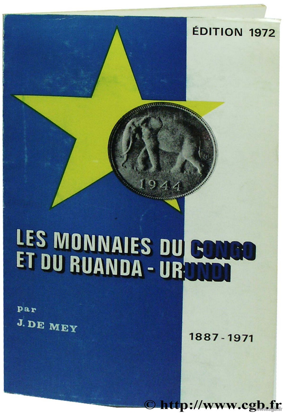 Les monnaies du Congo et du Ruanda - Urundi 1887-1971 DE MEY J. 