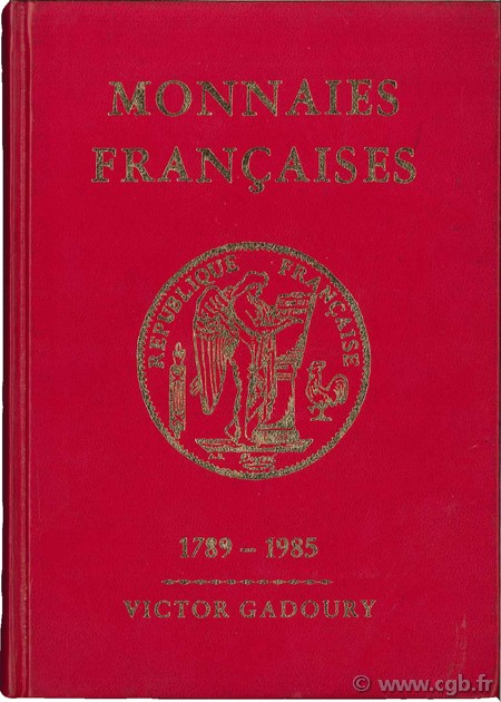 Monnaies françaises 1789 - 1985 GADOURY V.