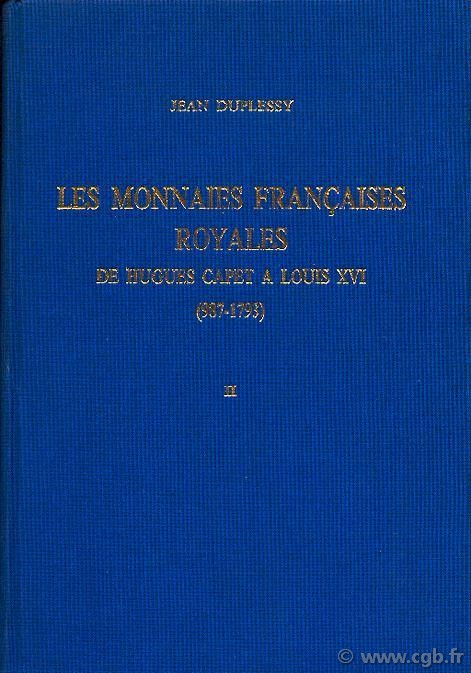 Monnaies françaises royales, I-II, Hugues Capet à Louis XVI (987-1793) DUPLESSY J.