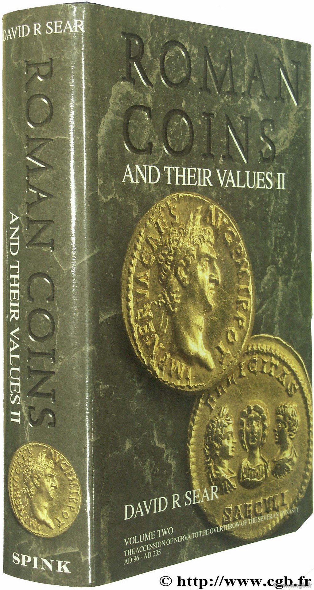 Roman coins and their values, The millenium edition, volume two, adoptive emperors to Severans (96 - 235 AD) SEAR D.-R.