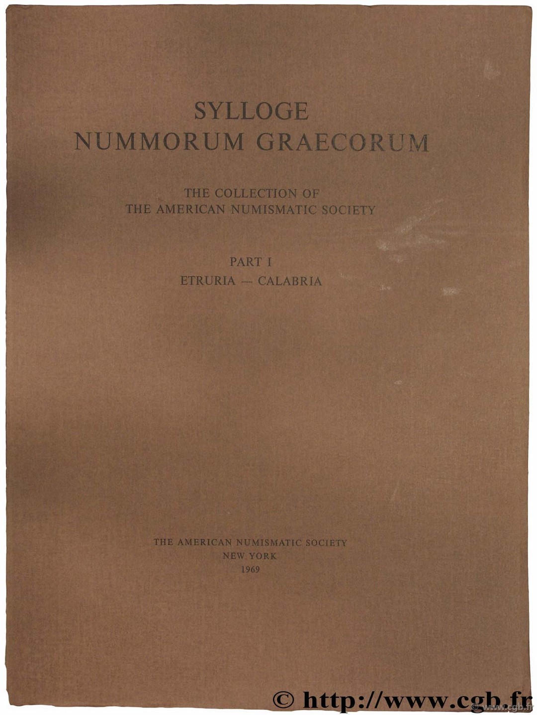 Sylloge Nummorum Graecorum (S.N.G.), The collection of the American Numismatic Society, part I, Etruria-Calabria 