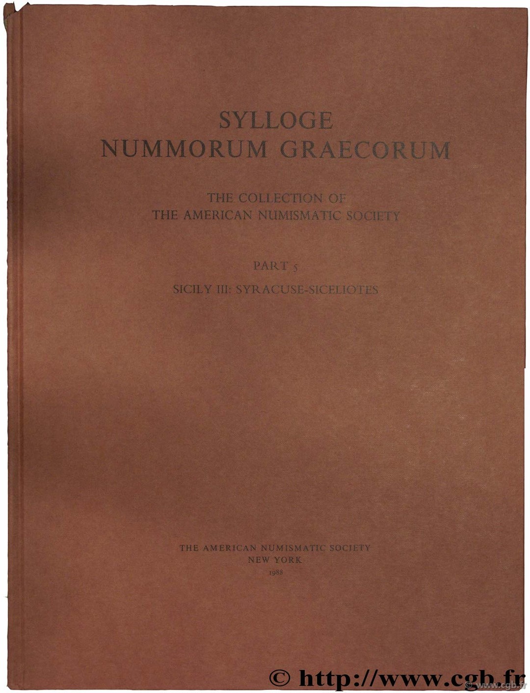 Sylloge Nummorum Graecorum (S.N.G.), The collection of the American Numismatic Society, part 5, Sicily III : Syracuse - Siceliotes 