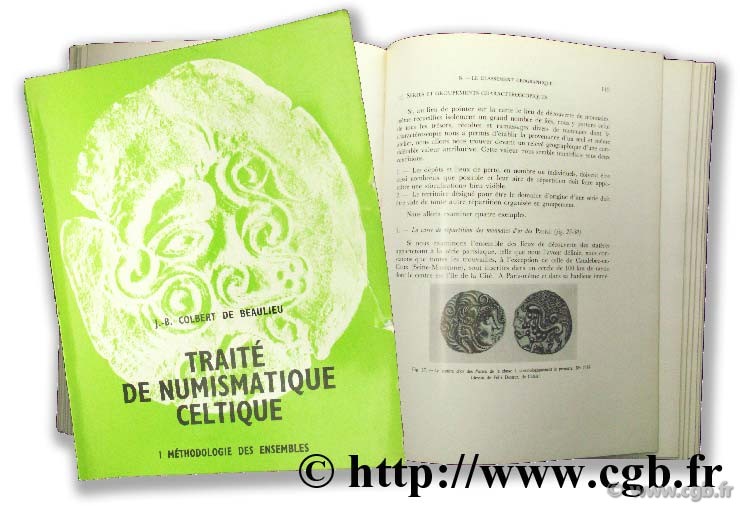 Traité de numismatique celtique. Méthodologie des ensembles COLBERT DE BEAULIEU J.-B.