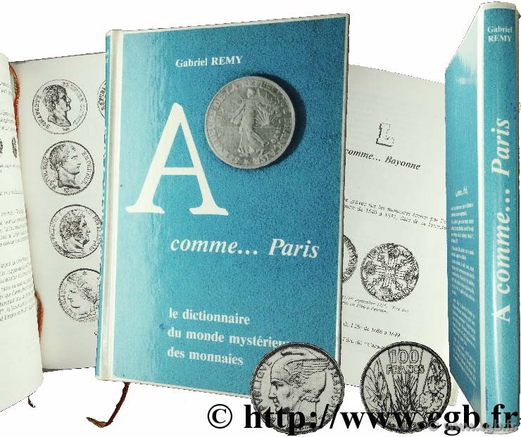 A comme... Paris : le dictionnaire du monde mystérieux des monnaies REMY G.