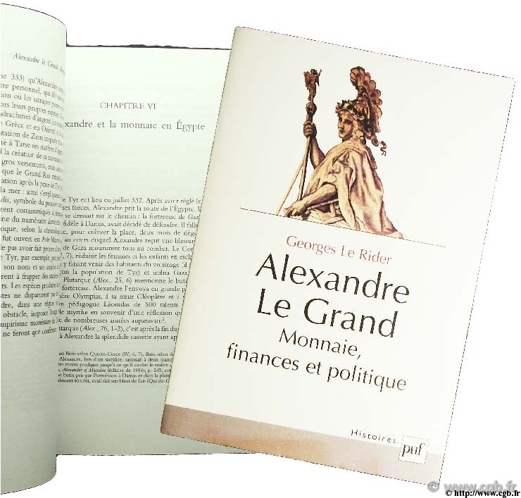 Alexandre le Grand, Monnaie, finances et politique  G. LE RIDER