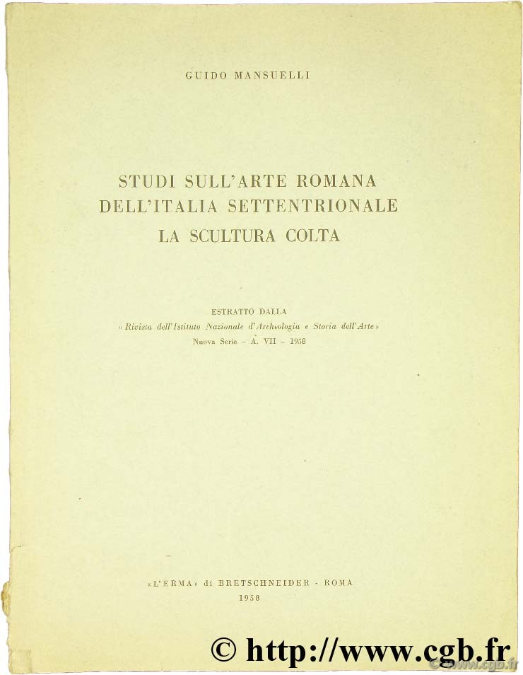 Studi sull arte romana dell Itialia settentrionale la sculture colta MANSUELLI GUIDO