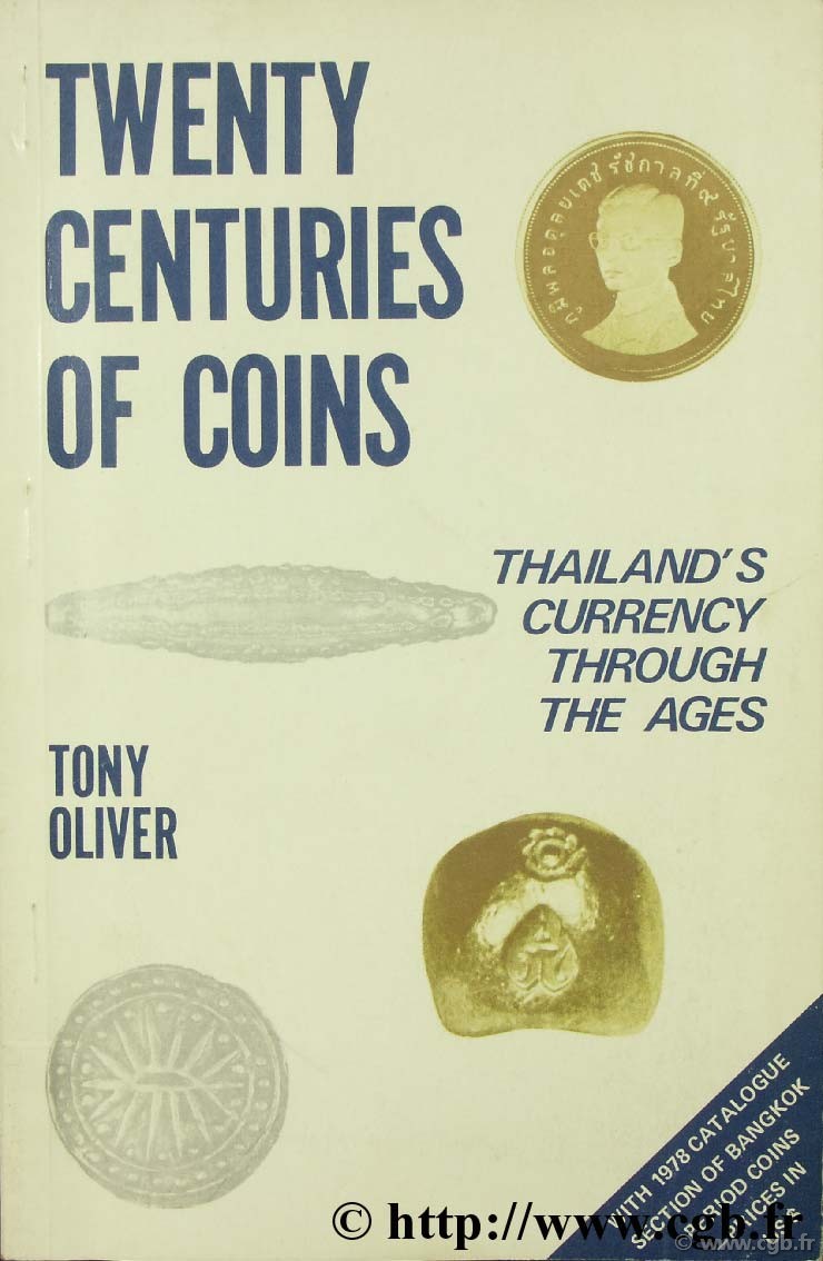 Twenty centuries of coins, Thailand s currency through the ages OLIVER T.