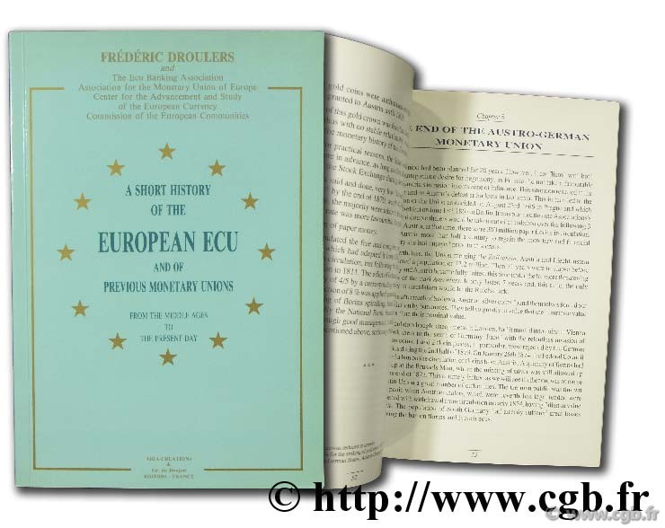 A short history of the European Ecu and of previous monetary unions from the middle ages to the present day DROULERS F.