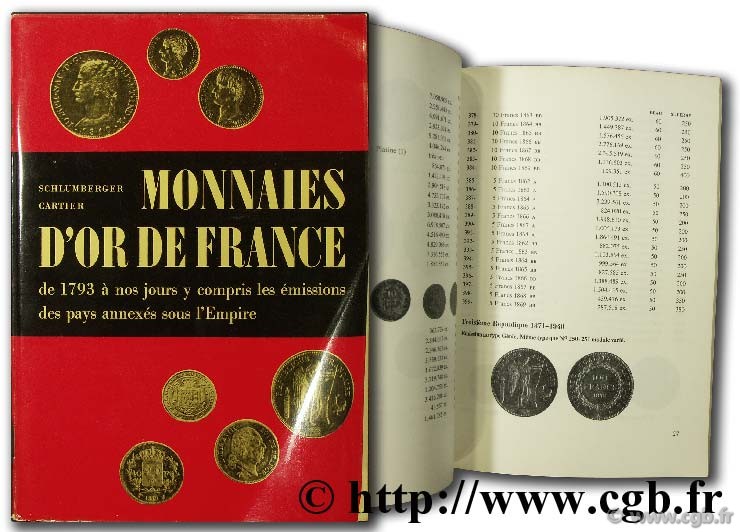 Monnaies d or de France de 1793 à nos jours y compris les émissions des pays annexés sous l Empire CARTIER J.-F., SCHLUMBERGER H.
