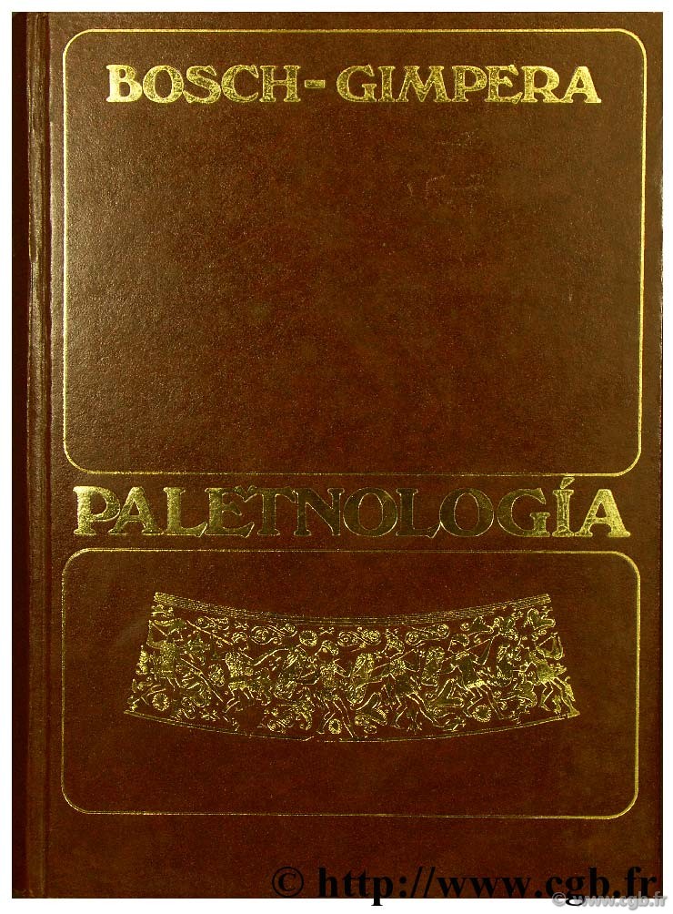 Paletnologia de la peninsula ibérica coleccion de trabajos sobre los celtas - iberos - vascos - griegos y fenicios BOSCH-GIMPERA P.