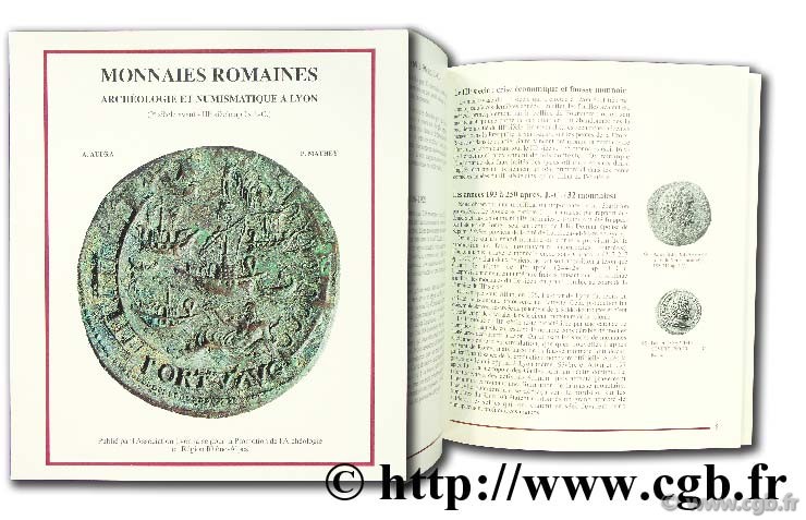 Monnaies romaines, archéologie et numismatique à Lyon (1er siècle av. J-C - IIIème siècle ap. J-C) SOUYRIS-ROLLAND A.