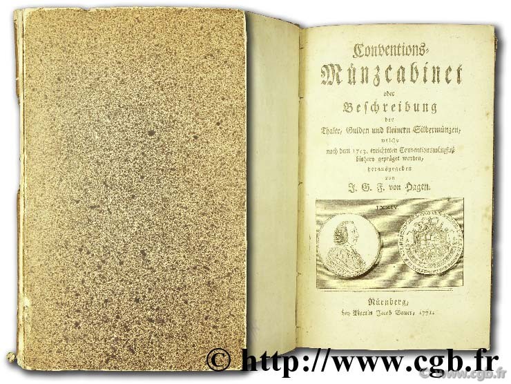 Conventions : Münzcabinet oder Besschreibung der Thaler, Gulden und kleinern Silbermünzen, welche nach dem 1753. errichteten Conventiondmünzssulss bishere gespräget morden, berausgegeben  HAGEN F.