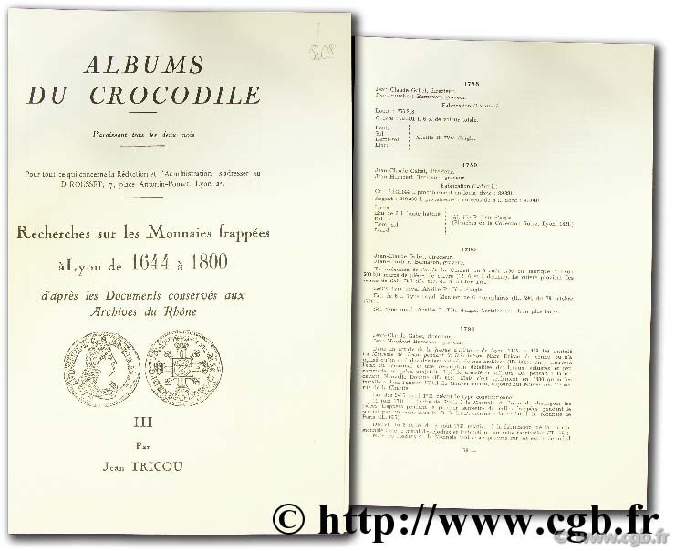 Album du crocodile paraissant tous les deux mois recherche sur les monnaies frappées de 1644 à 1800 d après les documents conservés aux archives du Rhône TRICOU J.