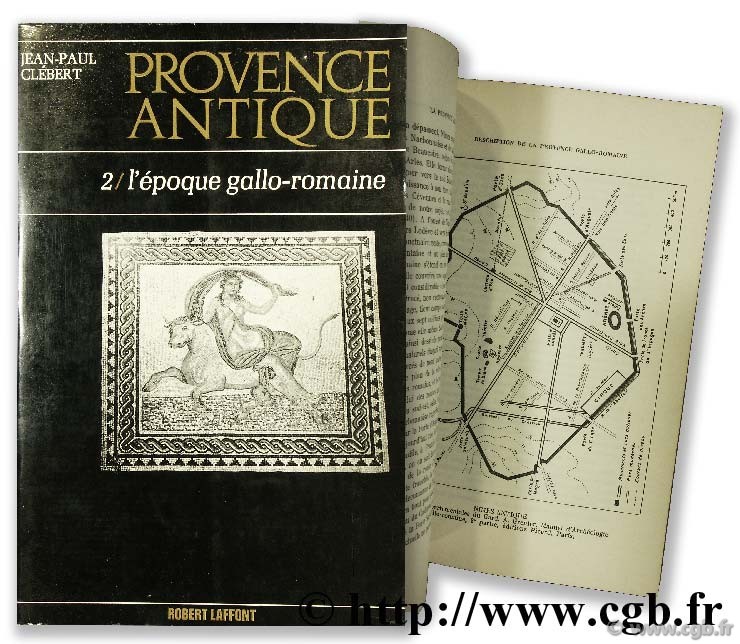 La Provence antique - 2 - l époque gallo-romaine CLEBERT J.-P.