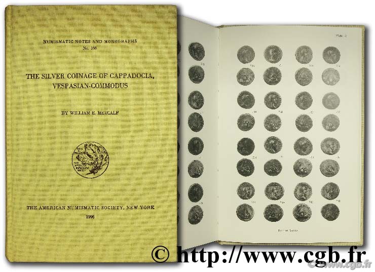 Numismatic notes and monographs n° 166, The silver coinage of cappadocia vespasian-commodus METCALF W.-E.