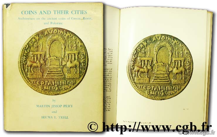 Coins and their cities, architecture on the ancient coins of Greece, Rome and Palestine PRICE M., TRELL B.