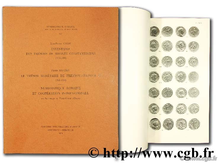 Inventaire des trésors de bronze Constantiniens (313 - 348). Le trésor monétaire de Fresnoy-lès-Roye II (261 - 309)  BASTIEN P., CALLU J.-P.