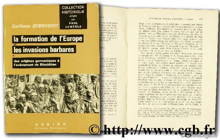 La formation de l Europe et les invasions barbares des origines germaniques à l avènement de Dioclétien DEMOUGEOT E.