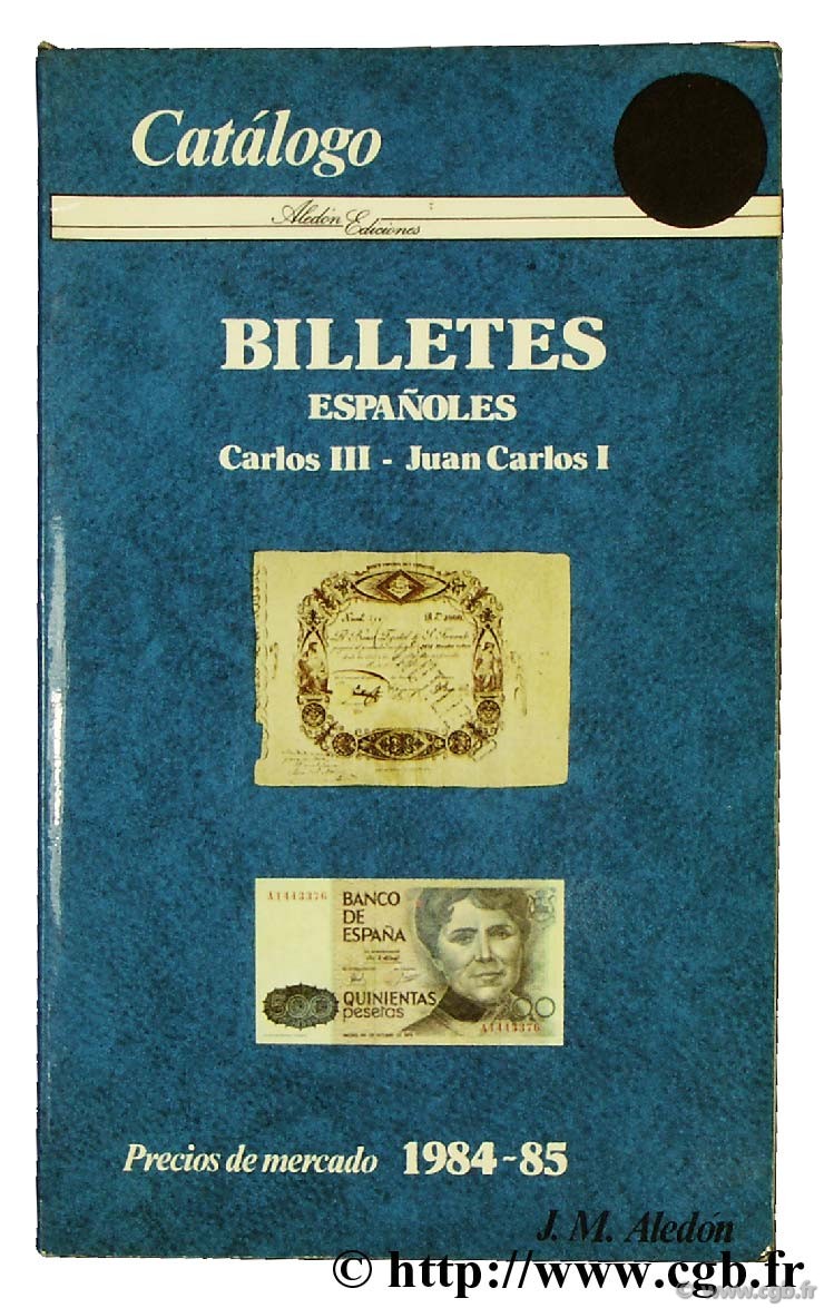 Catalogo Billetes espanoles - Carlos III - Juan Carlos ALEDON J.-M.