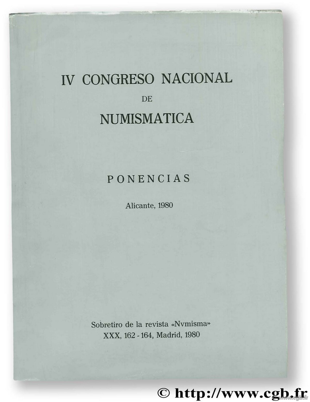 IV Congreso Nacional de numismatica. Ponencias. Alicante, 1980 