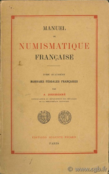Manuel de numismatique française, Tome quatrième : monnaies féodales françaises BLANCHET A., DIEUDONNÉ A.