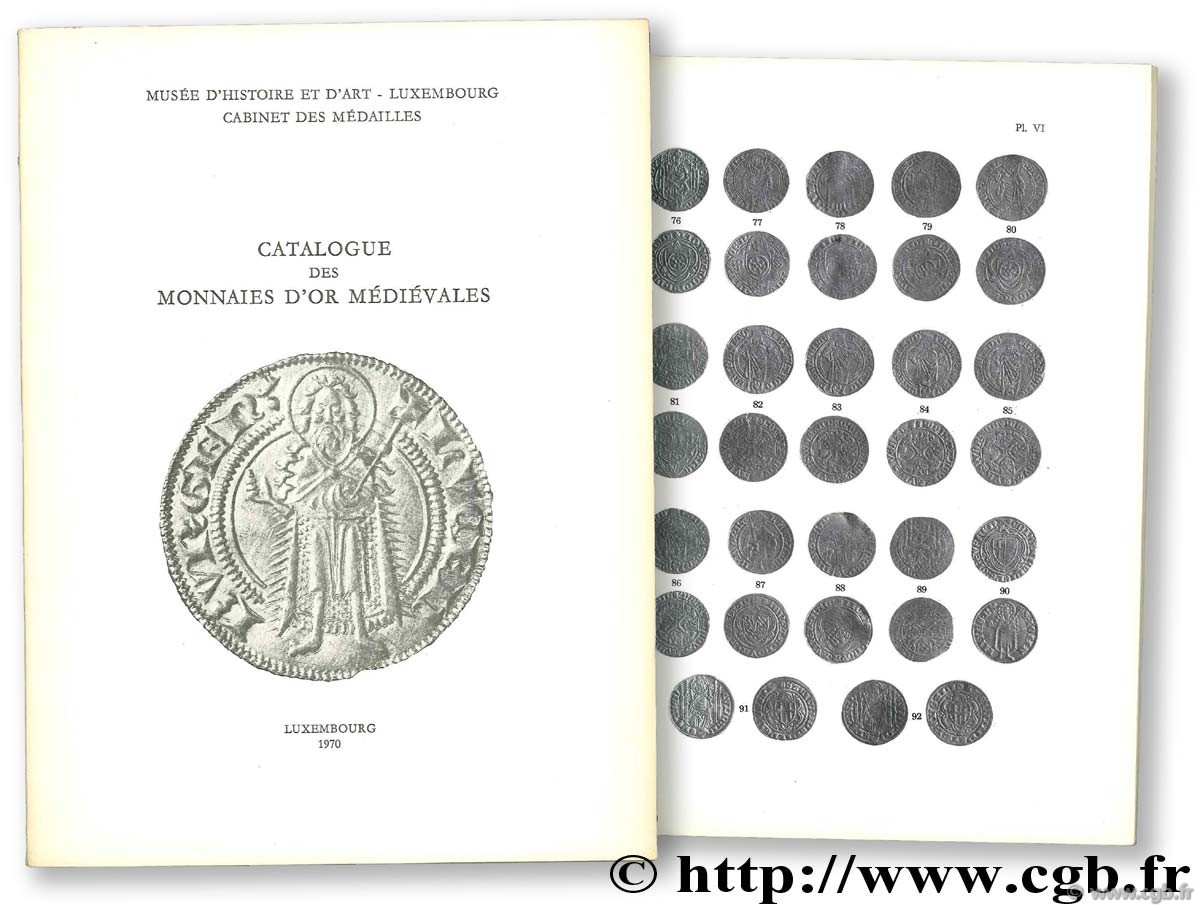 Catalogue des monnaies d or médiévales. Musée d Histoire et d Art, Luxembourg, Cabinet des médailles WEILLER R.
