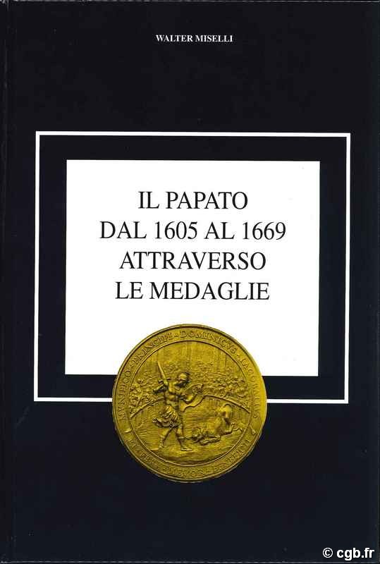 lI papato dal 1605 al 1669 attraverso le medaglie (III Volume) MISELLI Walter