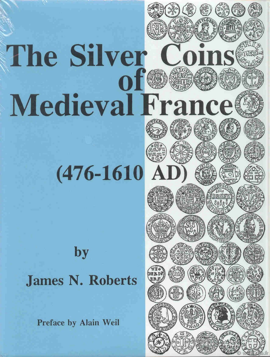 The silver coins of medieval France (476-1610 AD) ROBERTS James N.