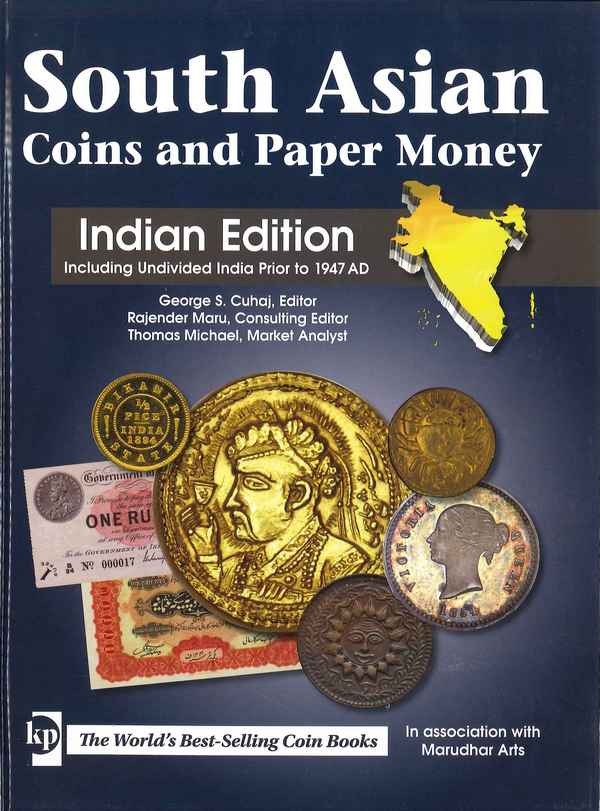 South Asian Coins and Paper Money: Indian Edition Including Undivided India Prior to 1947 AD sous la direction de George S. CUHAJ, Rajender MARU et Thomas MICHAEL