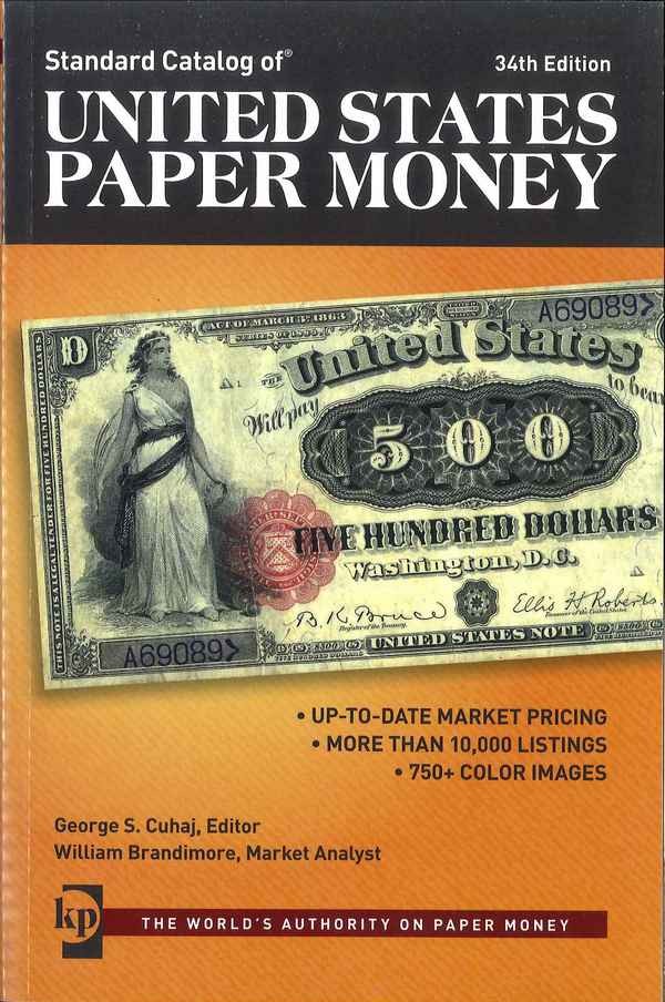 Standard Catalog of United States Paper Money - 34th Edition CUHAJ Georges S., BRANDIMORE William