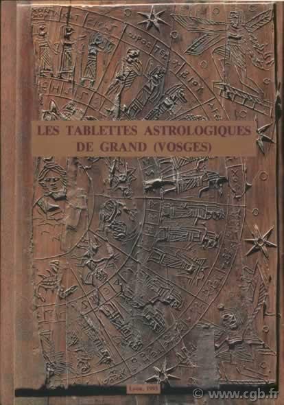 Les tablettes astrologiques de Grand (Vosges) et l astrologie en Gaule Romaine Collectif