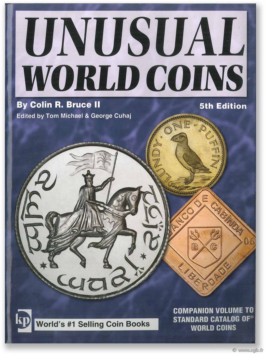 Unusual World Coins - 5th edition sous la direction de Colin R. BRUCE II, avec Thomas MICHAEL et George CUHAJ