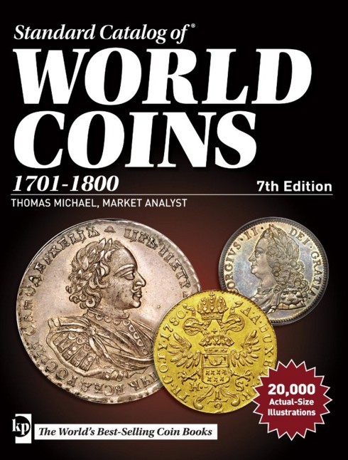 Standard catalog of world coins - 1701-1800 - 7th edition sous la supervision de Maggie JUDKINS et Thomas MICHAEL