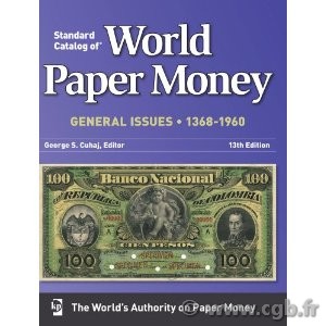 World paper money Vol. II general issues, 1368-1960, 13th edition sous la direction de Georges CUHAJ