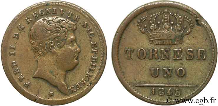 ITALIE - ROYAUME DES DEUX-SICILES 1 Tornese Ferdinand II, roi de Naples et Sicile 1845  TTB 