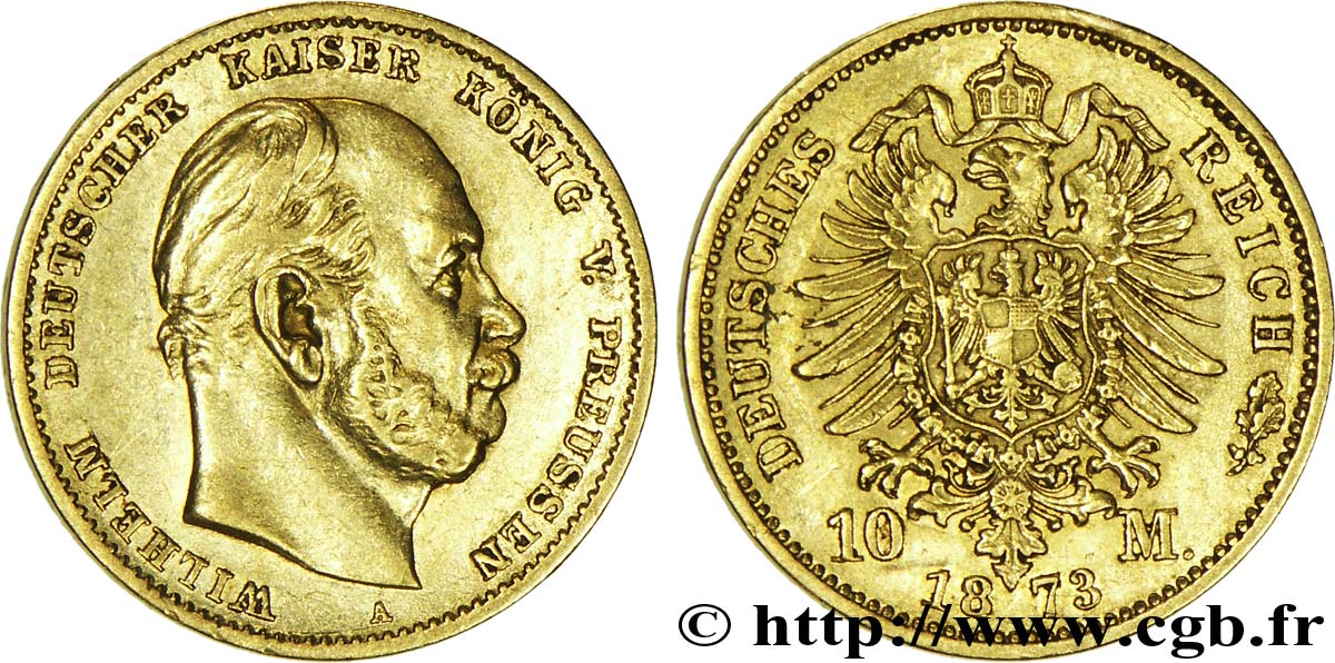ALLEMAGNE - PRUSSE 10 Mark or Royaume de Prusse, empereur Guillaume / aigle impérial 1873 Berlin SUP 