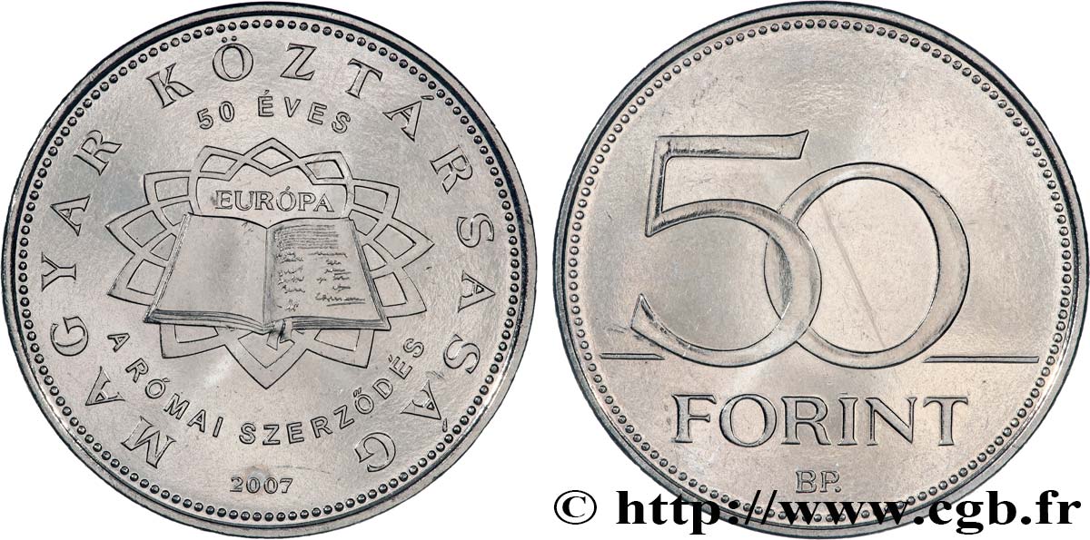 HUNGARY 50 Forint 50e anniversaire du Traité de Rome 2007 Budapest MS 