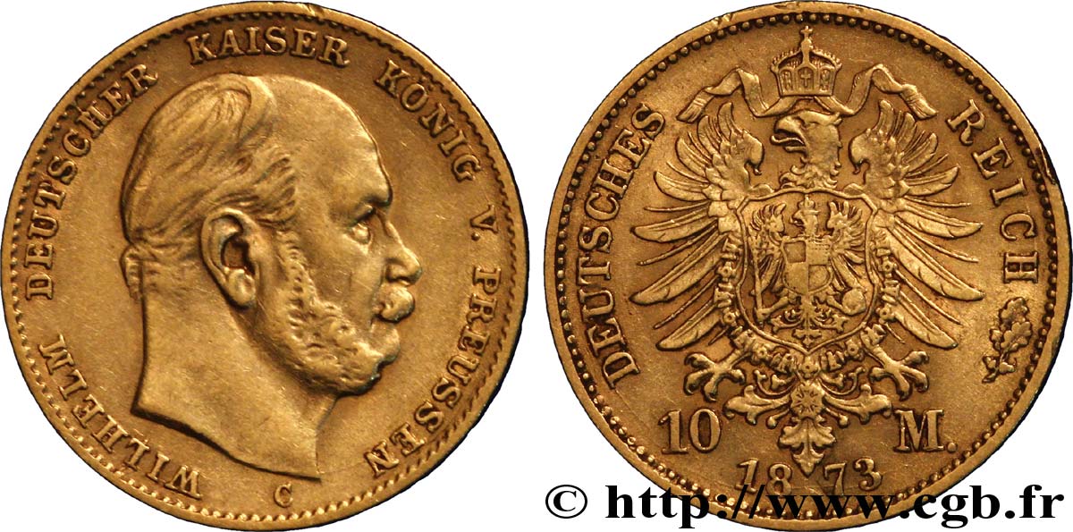ALLEMAGNE - PRUSSE 10 Mark, 1er type Guillaume Ier empereur d Allemagne, roi de Prusse / aigle héraldique 1873 Francfort TTB 