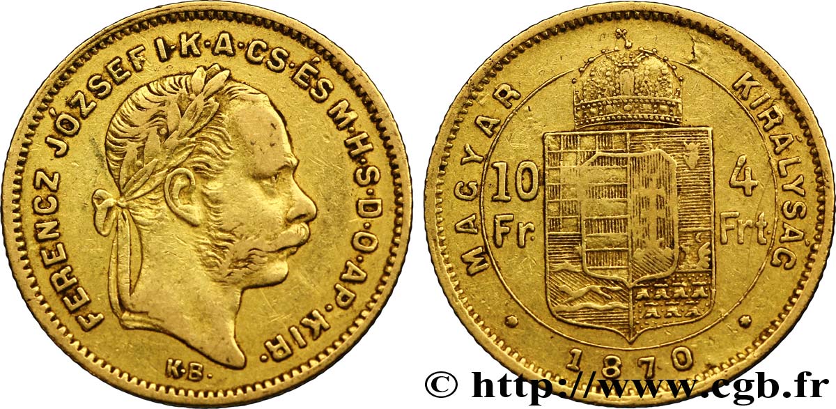HONGRIE 10 Francs or ou 4 Forint François-Joseph Ier d’Autriche 1870 Kremnitz TB+ 