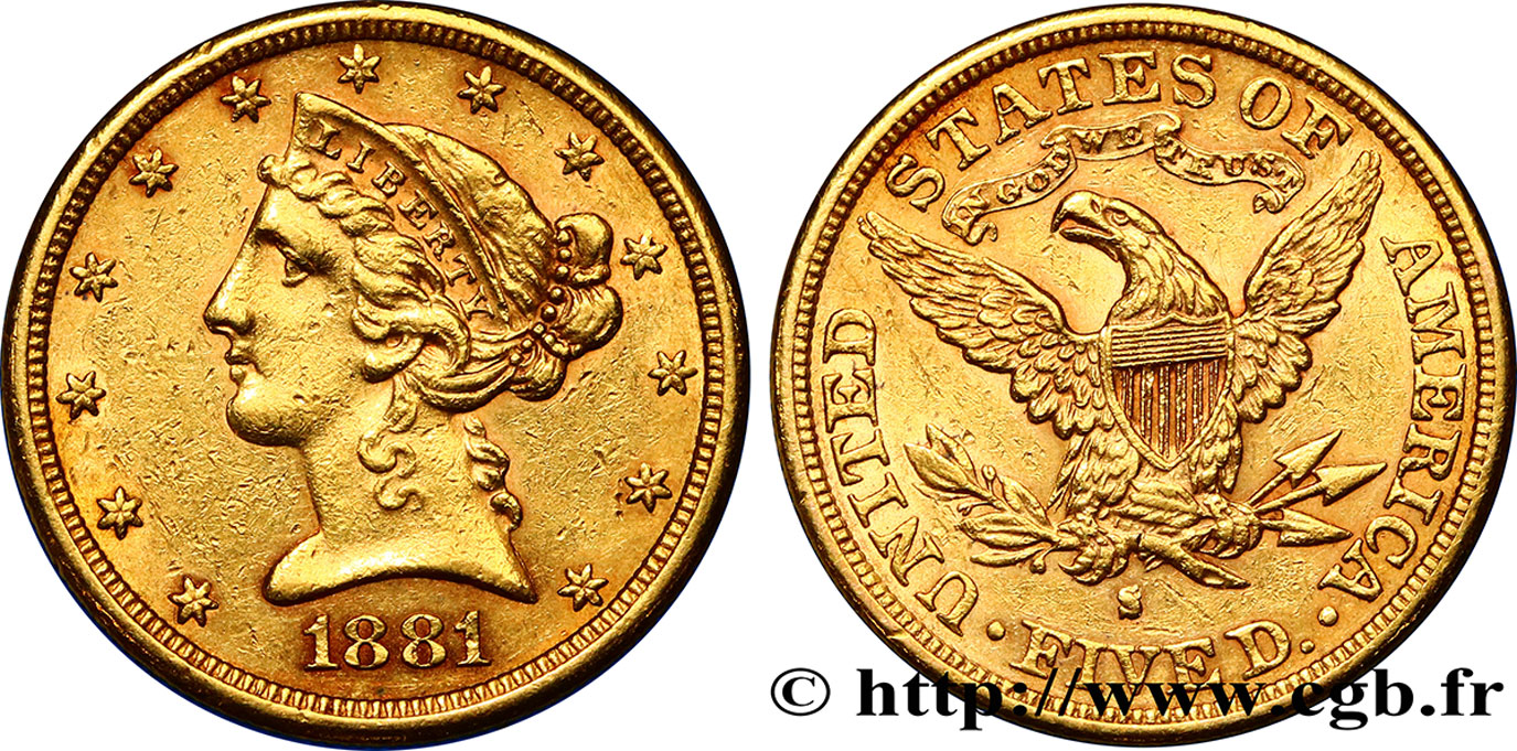 UNITED STATES OF AMERICA 5 Dollars  Liberty  1881 San Francisco XF 