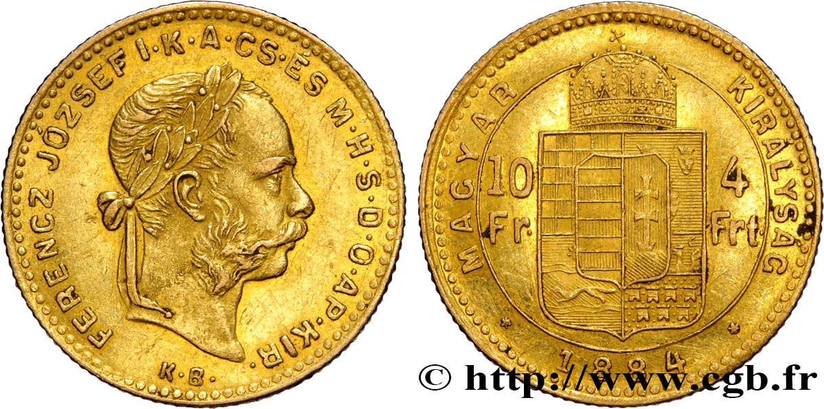 HUNGARY 10 Francs or ou 4 Forint, 2e type François-Joseph Ier 1884 Kremnitz AU 